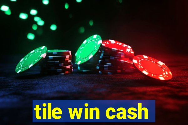 tile win cash